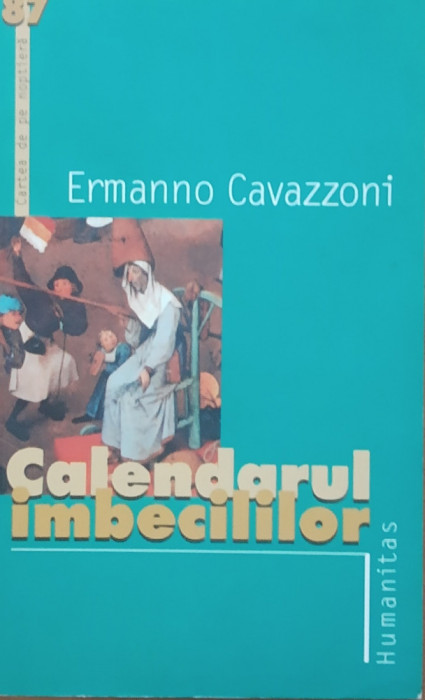 Emanno Cavazzoni - Calendarul imbecililor+Ce spune Molero+M-am hotarat sa devin