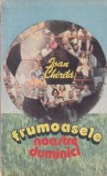 Carte Frumoasele noastre duminici Ioan Chirila Editura Sport-Turism An 1988 Brosata 304 Pagini Romana