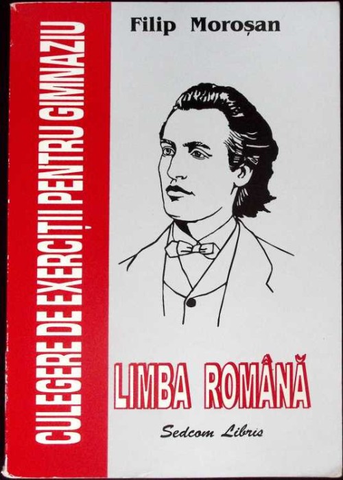 LIMBA ROMANA, CULEGERE DE EXERCITII PENTRU GIMNAZIU-FILIP MOROSAN-262661