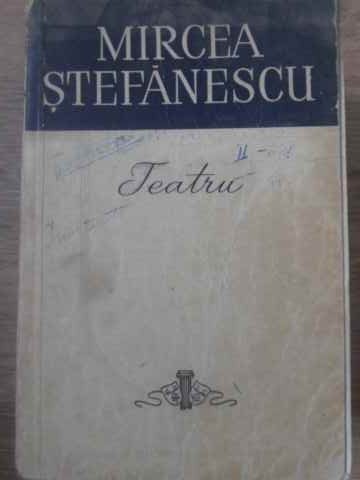 TEATRU-MIRCEA STEFANESCU-228735