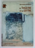LE THEATRE ET LA LETTRE par PIERRE RUEGG, 1997