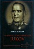 Gheorghi Jukov - Robert Forczyk, biografie Litera, istorie, carte cartonata, 144 pagini, 2014