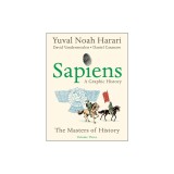 Sapiens: A Graphic History, Volume 3: The Masters of History