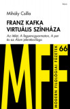 Franz Kafka virtu&aacute;lis sz&iacute;nh&aacute;za - Mih&aacute;ly Csilla