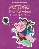 Rostogol Si Vulcanii Noroiosi - Lavinia Braniste, 2018