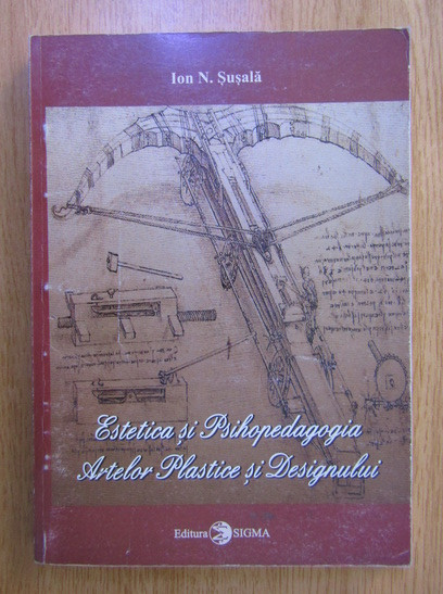 Ion N. Susala - Estetica si psihopedagogia artelor plastice si designului