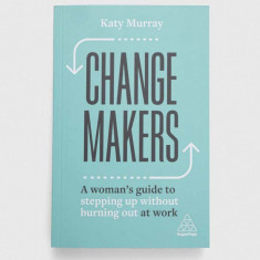 Kogan Page Ltdnowa carte Change Makers Katy Murray