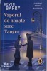 Vaporul de noapte spre Tanger - Kevin Barry - Carte