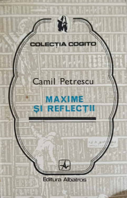 MAXIME SI REFLECTII-CAMIL PETRESCU foto