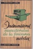 INDRUMATORUL MUNCITORULUI DE LA FINISAREA MOBILEI 1962