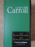 ALICE IN TARA MINUNILOR. ALICE IN TARA DIN OGLINDA-LEWIS CARROLL-203389