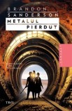 Cumpara ieftin Metalul pierdut. Volumul al saptelea al seriei Nascuti din ceata/Brandon Sanderson, Trei