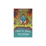 How to Stay Invisible