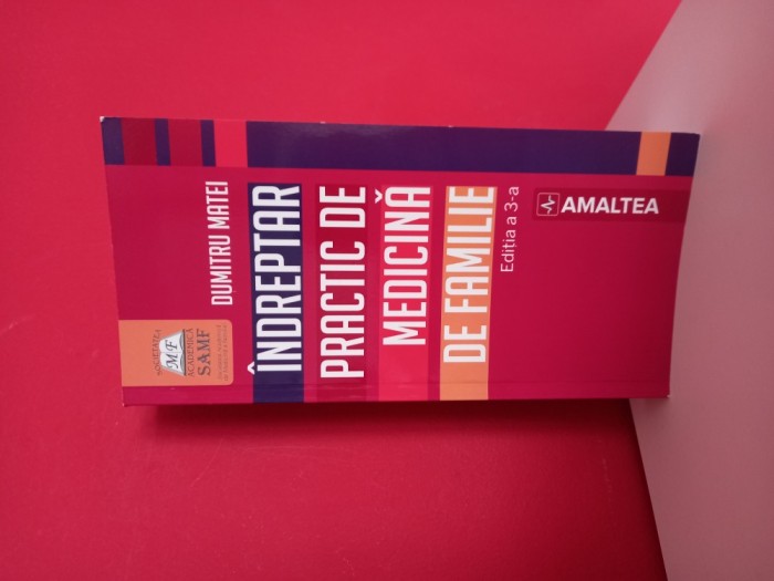 Indreptar practic de medicina de familie Ediția a 3-a - Dumitru Matei