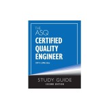The ASQ Certified Quality Engineer Study Guide, Second Edition