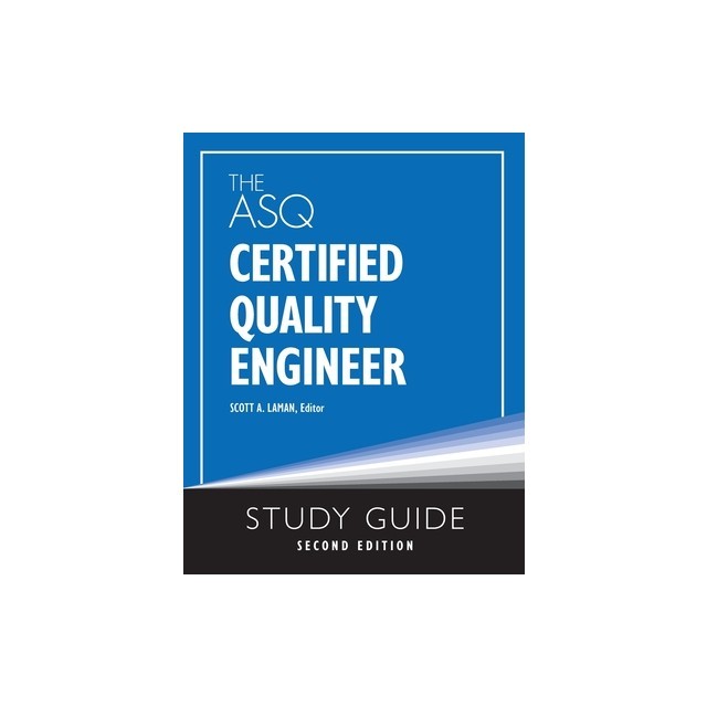 The ASQ Certified Quality Engineer Study Guide, Second Edition