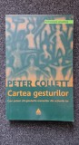 CARTEA GESTURILOR - Peter Collett 2008