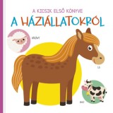 A kicsik első k&ouml;nyve - A h&aacute;zi&aacute;llatokr&oacute;l