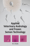 Applied Veterinary Andrology and Frozen Semen Technology