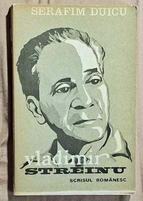Vladimir Streinu - Serafim Duicu Contine dedicatie, data si semnatura autorului foto
