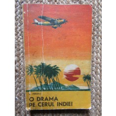 O drama pe cerul Indiei &ndash; V. Firoiu CU DEDICATIE SI AUTOGRAF