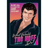 What Would the Hoff Do??