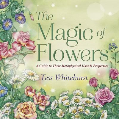 The Magic of Flowers: A Guide to Their Metaphysical Uses &amp;amp; Properties foto