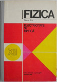 Fizica. Clasa a XII-a. Electricitate si optica