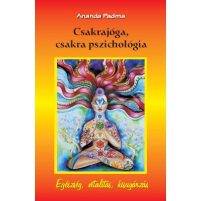 Csakraj&amp;oacute;ga, csakra pszichol&amp;oacute;gia - Ananda Padma foto