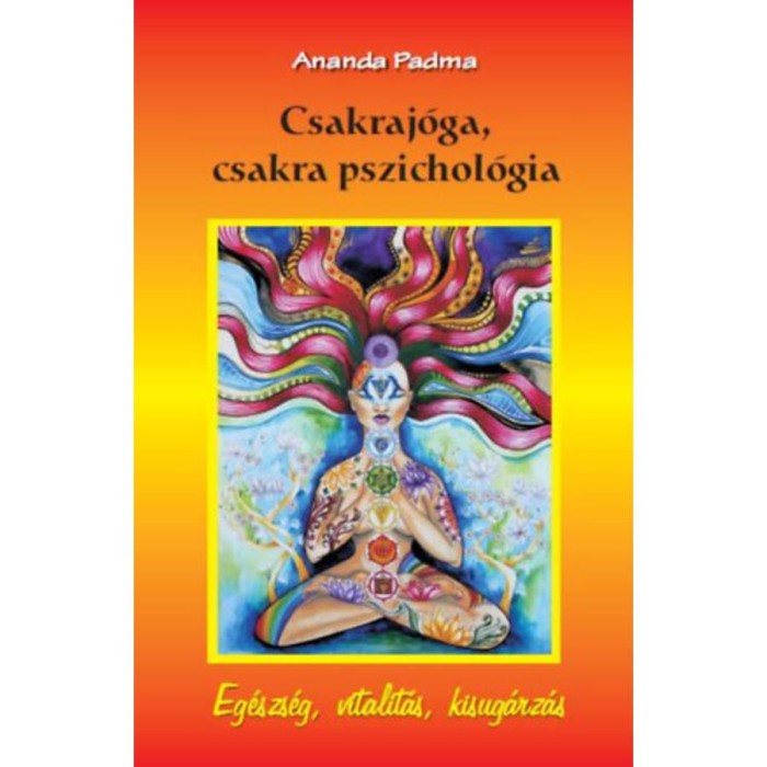 Csakraj&oacute;ga, csakra pszichol&oacute;gia - Ananda Padma