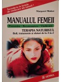 Margaret Minker - Manualul femeii - Terapia naturista (Editia: 2003)