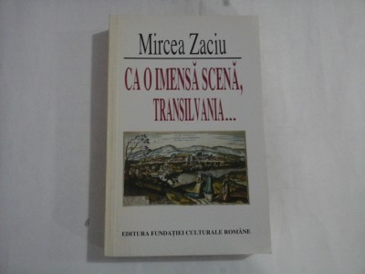 MIRCEA ZACIU - CA O IMENSA SCENA, TRANSILVANIA... foto