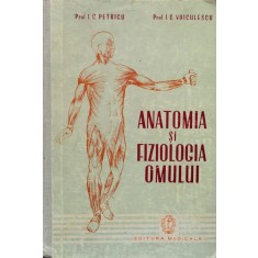 Anatomia Si Fiziologia Omului - I. C. Petricu , F928