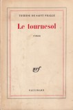 Carte Le Tournesol, Therese de Saint-Phalle, Editura Gallimard, Franceza, Brosata, 1969