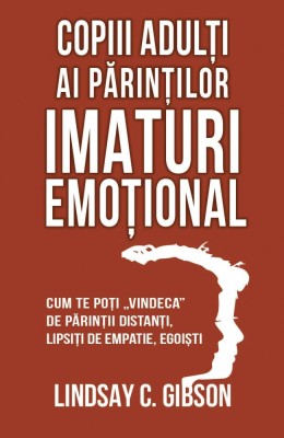 Copiii adulti ai parintilor imaturi emotional, Cum te poti vindeca foto