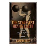 Cumpara ieftin The Strongest Men On Earth When The Muscle Men Ruled Show Business