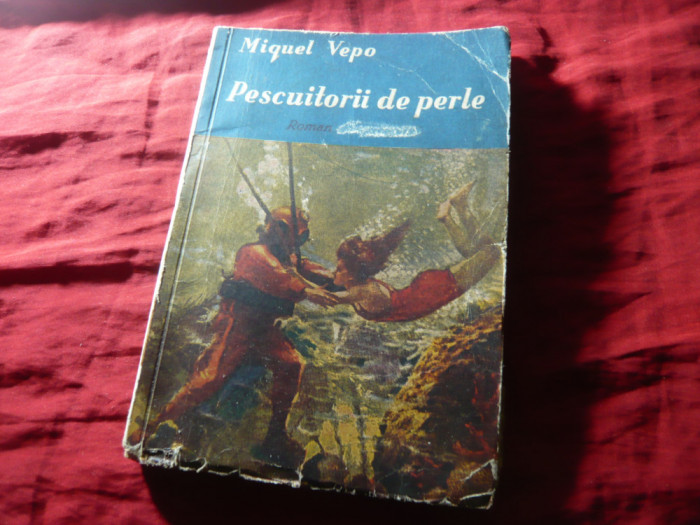 Miguel Vepo - Pescuitorii de perle - Ed. Omnia interbelica , 160pag