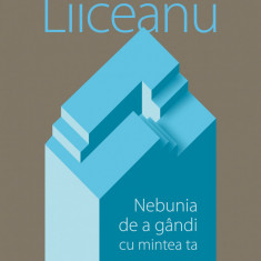 Nebunia de a gandi cu mintea ta (ebook)