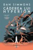 Caderea Lui Hyperion, Dan Simmons - Editura Nemira