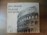 PROIECTII EUROPENE de JANOS BENCSIK , Bucuresti 1981