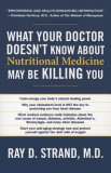 What Your Doctor Doesn&#039;t Know about Nutritional Medicine May Be Killing You