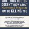 What Your Doctor Doesn&#039;t Know about Nutritional Medicine May Be Killing You