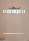BULETINUL CONSTRUCTIILOR VOL.6 1974. INDICATIV C.68-74, P. 74-73, CD. 71-72-AL. TINTAREANU-240514