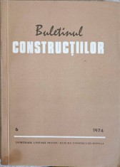 BULETINUL CONSTRUCTIILOR VOL.6 1974. INDICATIV C.68-74, P. 74-73, CD. 71-72-AL. TINTAREANU-240514