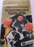 Mircea Eliade - Nouasprezece trandafiri