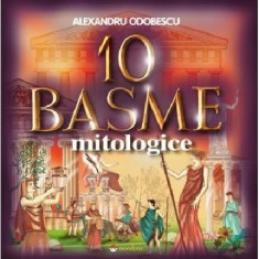 10 basme mitologice | Alexandru Odobescu