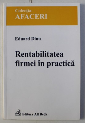 RENTABILITATEA FIRMEI IN PRACTICA de EDUARD DINU , 2004 foto