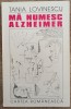 Ma numesc Alzheimer - Tania Lovinescu