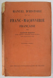 MANUEL D &#039;HISTOIRE DE LA FRANC - MACONNERIE FRANCAISE par GASTON - MARTIN , 1932