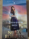 PROVOCAREA SORTII-NORA ROBERTS, 2016